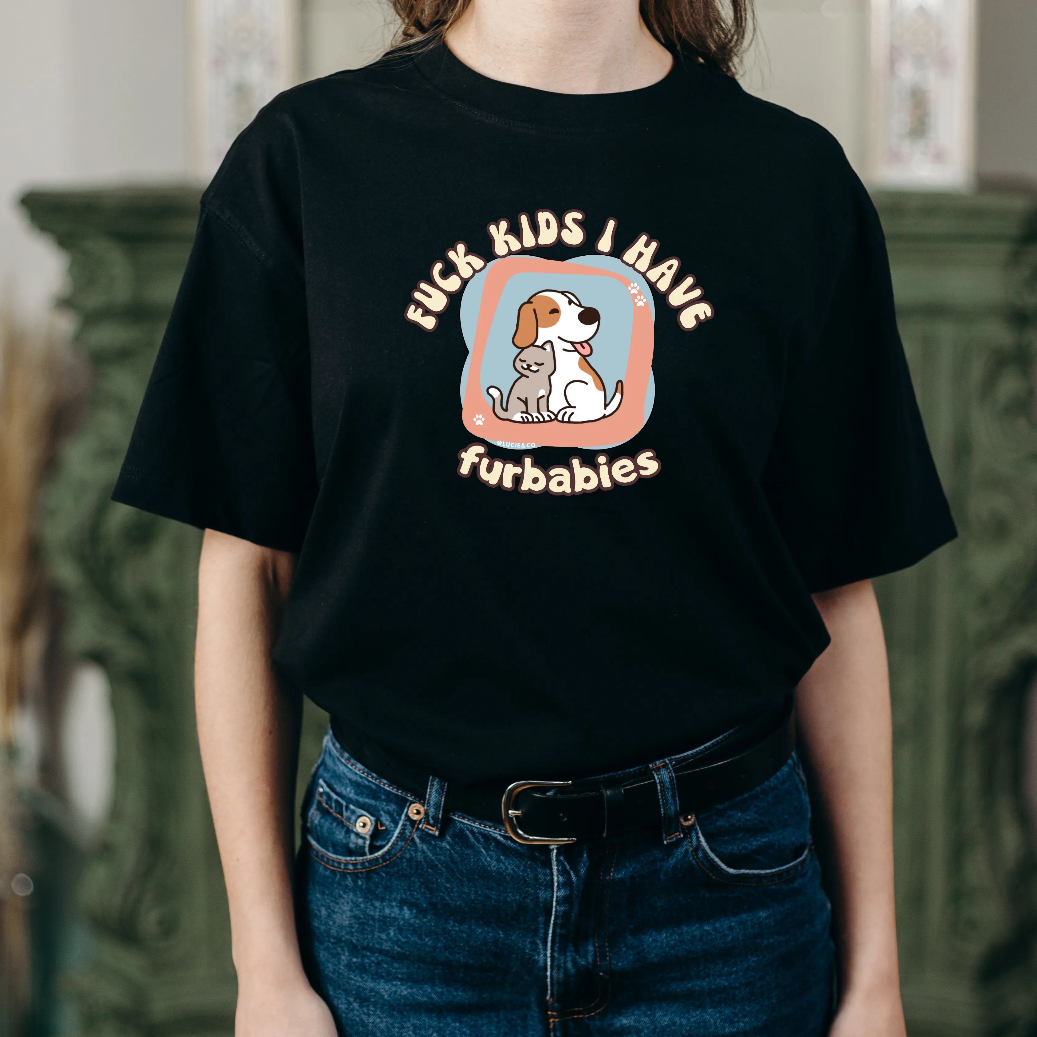 Fuck Kids I Have Furbabies Graphic Tee